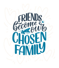 Hand drawn lettering quote in modern calligraphy style about friends. Slogan for print and poster design. Vector