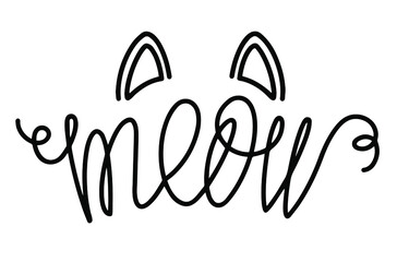 Meow Hand drawn kitten lettering. Cat ears. Quote isolated on white background. Funny animals phrase for girls, print, home decor, posters. Fun brush inscription about pets.