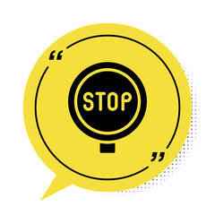 Black Stop sign icon isolated on white background. Traffic regulatory warning stop symbol. Yellow speech bubble symbol. Vector
