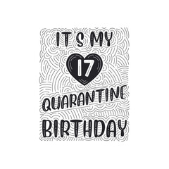It's my 17 Quarantine birthday. 17 years birthday celebration in Quarantine.