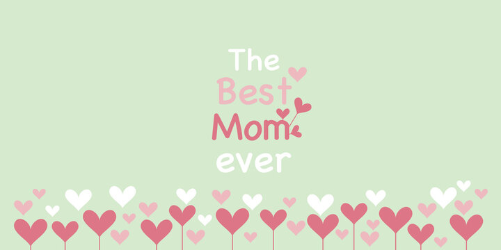 Mother's day concept. The best mom ever text with heart decoration on green background. Mother's day illustration for banner, web and design. Vector illustration. 母の日背景、母の日イラスト、ハートデコレーション背景