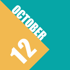 october 12th. Day 12 of month,illustration of date inscription on orange and blue background autumn month, day of the year concept