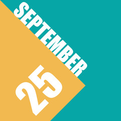 september 25th. Day 25 of month,illustration of date inscription on orange and blue background autumn month, day of the year concept