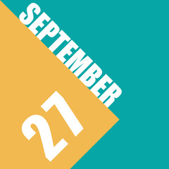 september 27th. Day 27 of month,illustration of date inscription on orange and blue background autumn month, day of the year concept