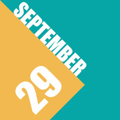 september 29th. Day 29 of month,illustration of date inscription on orange and blue background autumn month, day of the year concept