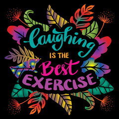  Laughing is the best exercise. Inspirational and motivational quotes vector poster design.