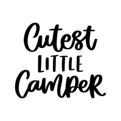 Cutest little camper. Hand drawn brush lettering isolated on white background. Inspirational phrase or slogan. Vector illustration.