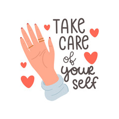 Take care of yourself. Motivation quote. Design print for t shirt, pin label, badges, sticker, greeting card, banner.