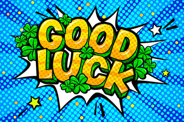 Concept of Success. Good Luck message in pop art style with Shamrock