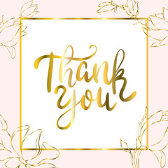 Thank you for the brilliant gold hand lettering framed with flowers
