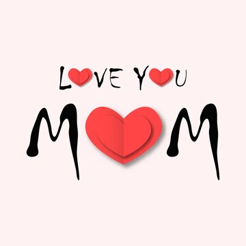 Love you mom poster. Warm congratulation with red paper cut hearts of loved one and black flowing letters creative cute template beige vector surface.