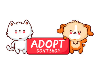Cute funny dog and cat hold sign Adopt dont shop. Vector flat line cartoon kawaii character illustration icon. Isolated on white background. Adopt pets,kittie,puppy concept