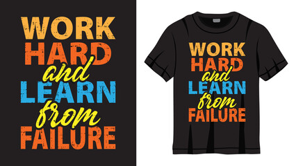 Work hard and learn from failure lettering design for t shirt