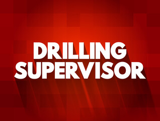 Drilling Supervisor text quote, concept background