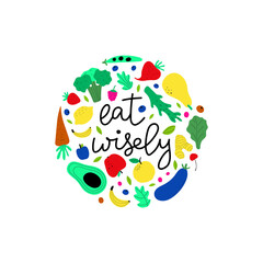 Vegetarian and raw food diet concept. Lettering Eat wisely with fruits and vegetables clipart. Flat vector illustration. Web design for banner, poster and card