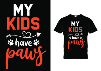 Dog t shirt vector design - My kids have paws. Pet animal lover funny quote print. typography design template. 