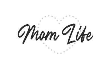 Naklejka na ściany i meble Mom life lettering. Calligraphy vector design. Good for t shirt print, greeting card, poster, mug, and gift design.