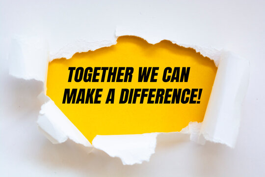 Text sign showing Together We Can Make A Difference.