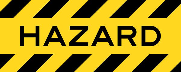 Yellow and black color with line striped label banner with word hazard