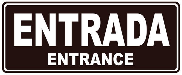 A sign that says in Portuguese and english language :  entrance.  Door sign.