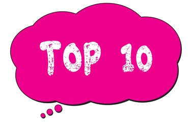 TOP  10 text written on a pink thought cloud bubble.