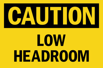 Fototapeta premium Caution low headroom sign. Black on yellow background. Maintenance Safety signs and symbols.