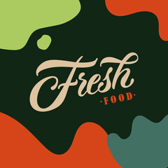 Fresh food typography vector design for health centers, organic and vegetarian stores, poster, logo. Fresh food free vector text. Calligraphic handmade lettering. Vector illustration.
