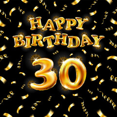 Golden number thirtieth metallic balloon. Happy Birthday message made of golden inflatable balloon. thirty letters on black background. fly gold ribbons with confetti. vector illustration