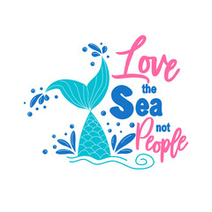 Mermaid card with hand drawn marine elements and lettering. Inspirational quote about love and the sea.