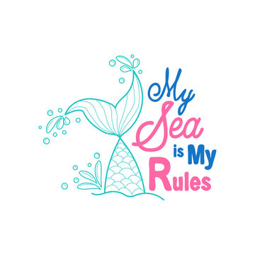 Quote about mermaids and mermaid tail with splashes. Inspirational quote about the sea. Mythical creatures