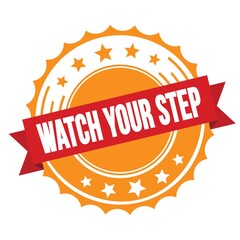 WATCH YOUR STEP text on red orange ribbon stamp.