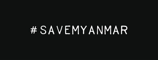 Social Media Hashtag Save Myanmar on Black Background