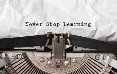 Text Never Stop Learning typed on retro typewriter