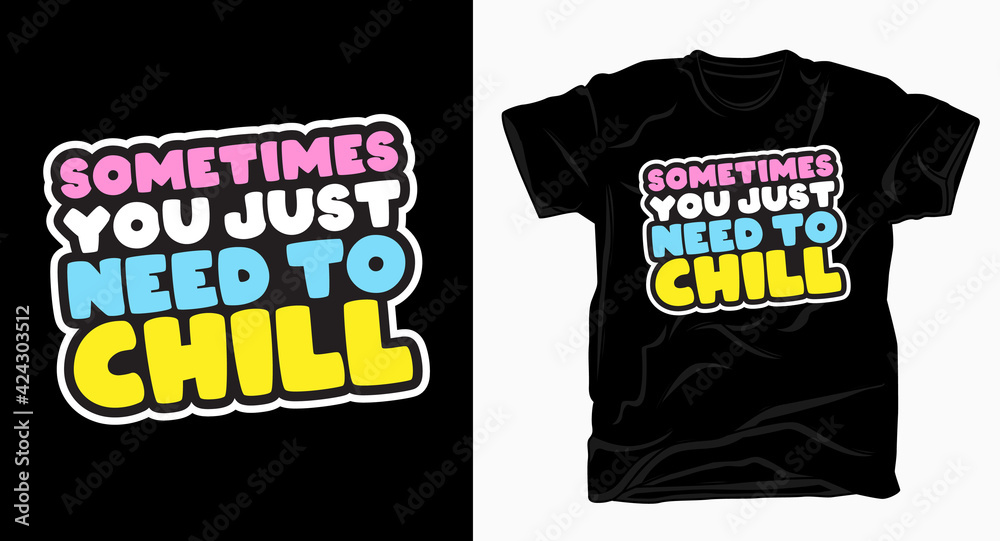 Sticker sometimes you just need to chill lettering t shirt - Stickers