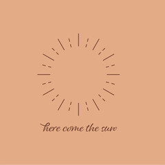 Here comes the sun quote with abstract sun logo, Vector Illustration for graphic design, t-shirt prints, logo, card, travel content