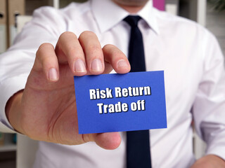 Business concept about Risk Return Trade off with phrase on the piece of paper.