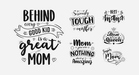 Set of mom lettering, mothers day quote with typography for t-shirt, card, mug, poster and much more