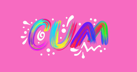 Cum. Lettering poster with calligraphy text. Abstract poster design.