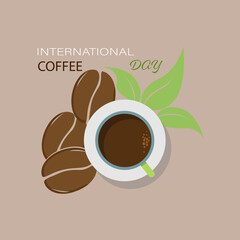 Vector illustration dedicated to international coffee day. A cup of coffee decorated with coffee leaves and grains. Top view. Brown background. Poster, sign, logo, etc. For various purposes of design.