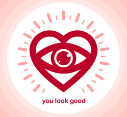 You look great concept cheerful greeting vector design element, compliment stylish retro design created with heart and eye, creative icon or logo, dating valentine day theme.