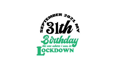 31th birthday lockdown t-shirt design. 