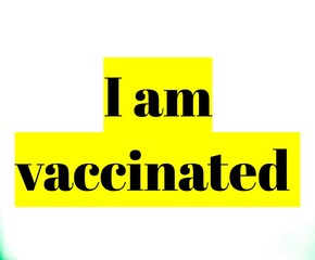 I am vaccinated text white backround illustration 
