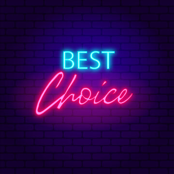 Best choice. Glowing pink neon incription on dark brick wall background.