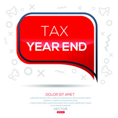 Creative (tax year end) text written in speech bubble ,Vector illustration.