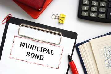 Business concept meaning MUNICIPAL BOND with phrase on the piece of paper.