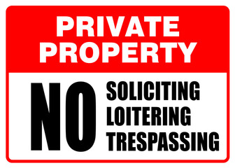 Private Property No Soliciting Loitering Trespassing