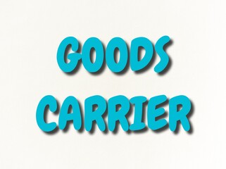 goods carrier 3d text illustration 