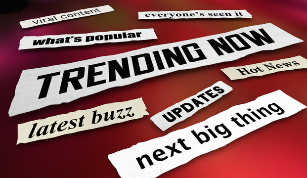 Trending Now Hot Buzz Viral Content News Communications Headlines 3d Illustration