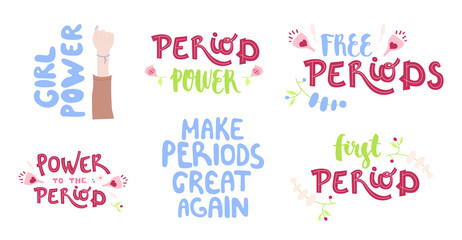 Collection of hand-drawn funny lettering about menstruation - Power to the period, Make periods great again, First period, Girl power, Period power, Free periods. Flower decoration, pastel colors.