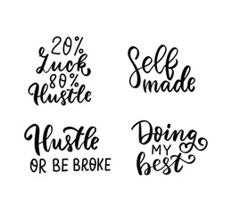 Small business owner quotes set. 20 percent lucky, 80 percent hustle. Doing my best, Self made. Shop small Entrepreneur tshirt.  Hand lettering bundle, brush calligraphy vector design overlay